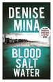 Blood, Salt, Water (Alec Morrow 5),Denise Mina