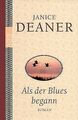 Als der Blues begann von Janice Deaner | Buch | Zustand akzeptabel
