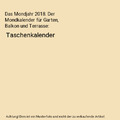 Das Mondjahr 2018. Der Mondkalender für Garten, Balkon und Terrasse: Taschenkal