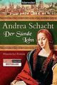 Der Sünde Lohn: Historischer Roman von Schacht, Andrea | Buch | Zustand gut
