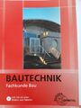 Bautechnik Fachkunde Bau: für Maurer/-innen, Beton- und Stahlbetonbauer/-innen 