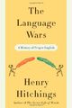 Die Sprachkriege: Eine Geschichte des richtigen Englisch, Henry Hitchings