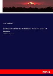 Geschlechts-Geschichte des Hochadelichen Hauses von Campe auf Isenbüttel Buch