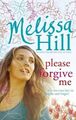 Please Forgive Me, Melissa Hill - 9780340952962