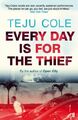 Cole  Teju. Every Day is for the Thief. Taschenbuch