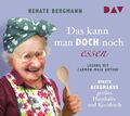 Renate Bergmann | Das kann man doch noch essen. Renate Bergmanns großes...