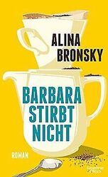 Barbara stirbt nicht: Roman von Bronsky, Alina | Buch | Zustand sehr gut*** So macht sparen Spaß! Bis zu -70% ggü. Neupreis ***