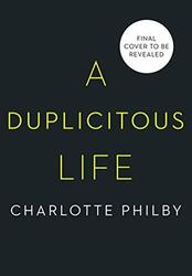 A Duplicitous Life,Charlotte Philby- 9780008365189