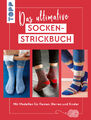 Frechverlag / Das ultimative SOCKEN-STRICKBUCH