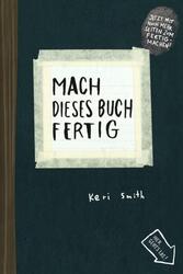 Mach dieses Buch fertig von Keri Smith (2013, Taschenbuch)