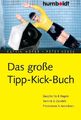 Das große Tipp-Kick- Buch | Katrin Höfer (u. a.) | Taschenbuch | 207 S. | 2008