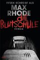 Die Blutschule: Thriller von Rhode, Max | Buch 