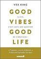 Good vibes good life von Vex King | Buch | Zustand gut