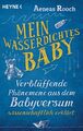 Mein wasserdichtes Baby | Aeneas Rooch | Deutsch | Taschenbuch | 240 S. | 2020