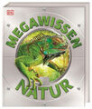 MegaWissen Natur / Mega-Wissen Bd.1|Herausgegeben:DK Verlag|Gebundenes Buch