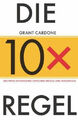 Die 10x-Regel|Grant Cardone|Gebundenes Buch|Deutsch