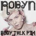 Body Talk Pt.1 von Robyn | CD | Zustand gut