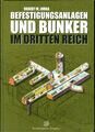 Bunker Luftschutz: Befestigungsanlagen und Bunker im Dritten Reich