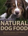 Natural Dog Food: Rohfütterung für Hunde - Ein praktisch... | Buch | Zustand gut