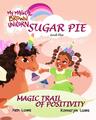 Mein magisches braunes Einhorn: Zuckerkuchen und die magische Spur der Positivität von Ren Low