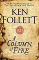 A Column of Fire (The Kingsbridge Novels, Band 3) Ken Follett