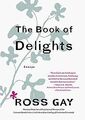 The Book of Delights: Essays von Gay, Ross | Buch | Zustand sehr gut