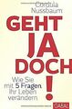 Geht ja doch!: Wie Sie mit 5 Fragen Ihr Leben verän... | Buch | Zustand sehr gut