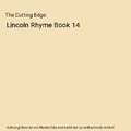 The Cutting Edge: Lincoln Rhyme Book 14, Jeffery Deaver