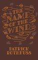 Patrick Rothfuss The Name of the Wind. 10th Anniversary Edition