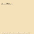 Atoms: It Matters, Barbara Martina Linde