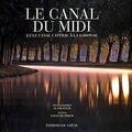 Le canal du Midi : Et le canal latéral à la Garonne... | Buch | Zustand sehr gut