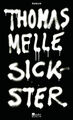 Thomas Melle | Sickster | Buch | Deutsch (2011) | Roman | 336 S.