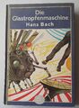 Hans Bach - Die Glastropfenmaschine, spannend erzählt Band 215, 1988