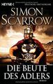 Die Beute des Adlers: Die Rom-Serie 5 von Scarrow, Simon | Buch | Zustand gut