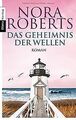 Das Geheimnis der Wellen: Roman von Roberts, Nora | Buch | Zustand gut