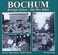 Bochum- Bewegte Zeiten. Die 50er Jahre | Buch | Zustand sehr gut