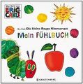 Die kleine Raupe Nimmersatt - Mein Fühlbuch von Eric Carle | Buch | Zustand gut