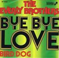 Everly Brothers Bye Bye Love / Bird Dog Vinyl Single 7inch Bellaphon