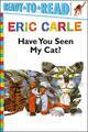 Have You Seen My Cat?/Ready-to-ready Pre-Level 1 von Eric Carle (Englisch) Taschenbuch