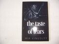 the taste of tears von Mia Kingsley - Dark Romance   -   Taschenbuch  2020