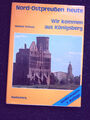 Nord- Ostpreußen heute ,Wir kommen aus Königsberg ,Helmut Peitsch, 