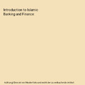 Introduction to Islamic Banking and Finance, Brian Kettell