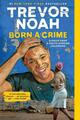 Born A Crime: Geschichten aus einer südafrikanischen Kindheit von Trevor Noah (englisch) Pa