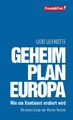 Geheimplan Europa | Udo Ulfkotte | Wie ein Kontinent erobert wird | Taschenbuch