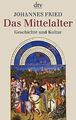 Das Mittelalter: Geschichte und Kultur von Fried, Johannes | Buch | Zustand gut