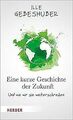 Eine kurze Geschichte der Zukunft: Und wie wir sie ... | Buch | Zustand sehr gut