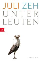 Unterleuten: Roman von Zeh, Juli