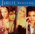 7" BANGLES Be With You / Let It Go LIBERATION Australia-Press 1989 like NEW!