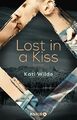 Lost in a kiss : Roman. Kati Wilde ; aus dem Amerikanischen von Karla Lowen / Kn