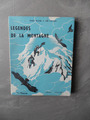 LEGENDES DE LA MONTAGNE / PELLEGRY - D'ALLINGES / ED. LANORE 1959 /